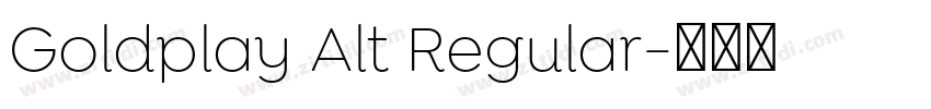 Goldplay Alt Regular字体转换 Goldplay Alt Regular字体转换